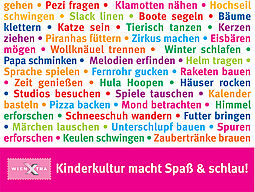 Kinderkultur macht Spaß & schlau! Kinderkultur macht Spaß & schlau!