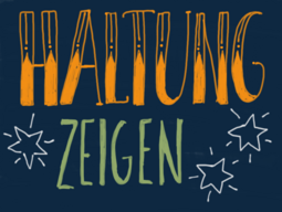 Haltung zeigen! Haltung zeigen!